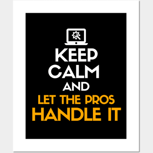 Keep calm and let the pros handle it Posters and Art